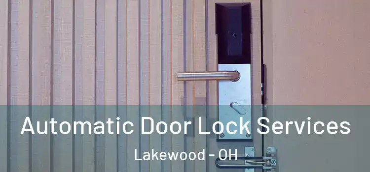 Automatic Door Lock Services Lakewood - OH