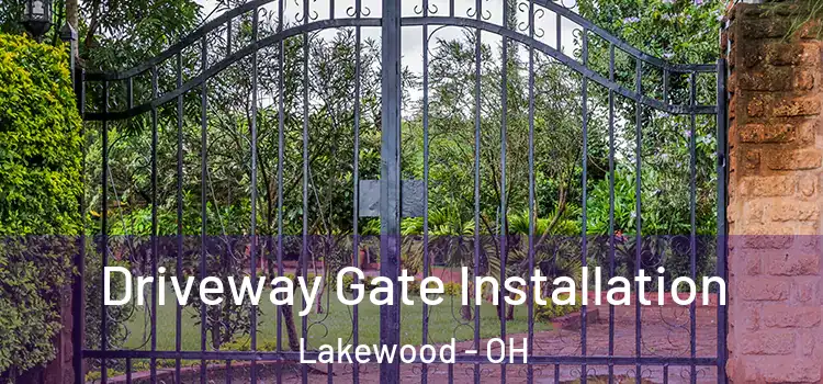 Driveway Gate Installation Lakewood - OH