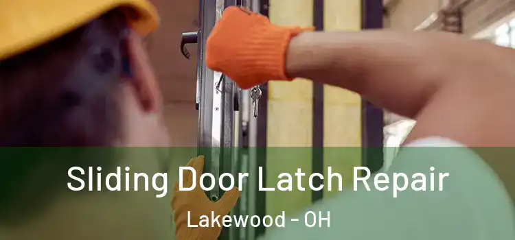  Sliding Door Latch Repair Lakewood - OH